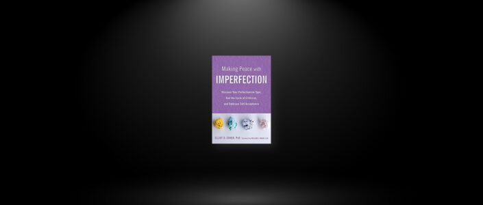 Summary: Making Peace with Imperfection by Elliot D. Cohen