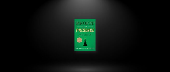 Summary: Profit with Presence By Eric J. Holsapple