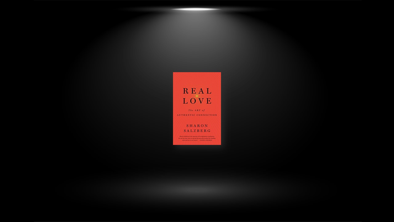 Summary: Real Love By Sharon Salzberg