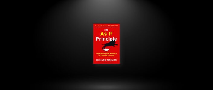 Summary: The As If Principle By Richard Wiseman