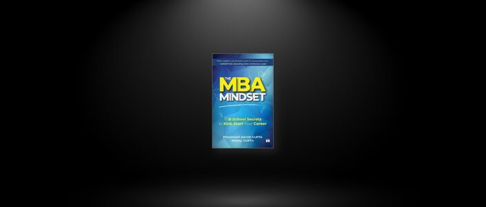 Summary: The MBA Mindset By Prashant Navin Gupta