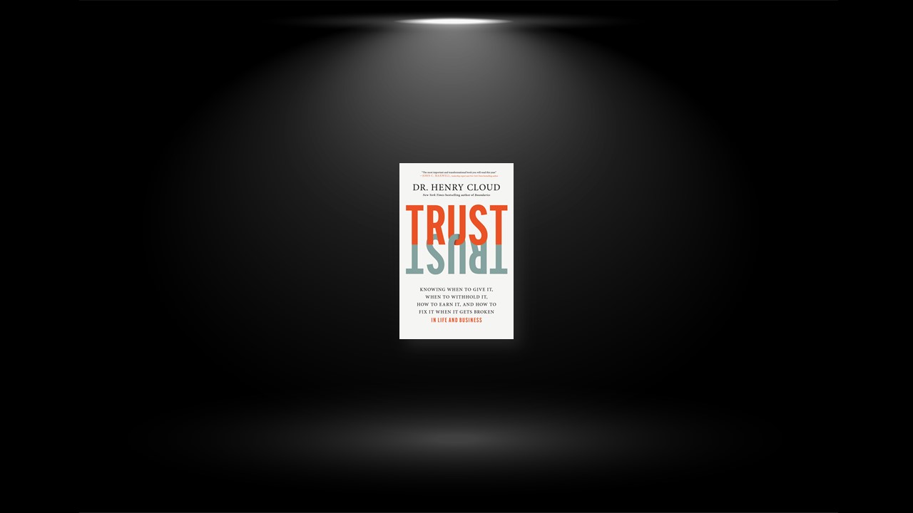 Summary: Trust By Dr. Henry Cloud