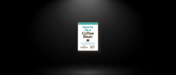 Summary: How to Be a Coffee Bean By Jon Gordon