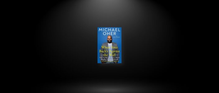 Summary: When Your Back’s Against the Wall By Michael Oher
