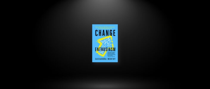 Summary: Change Enthusiasm By Cassandra Worthy