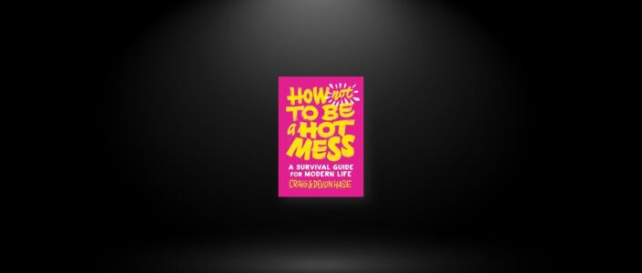 Summary: How Not to Be a Hot Mess By Craig Hase
