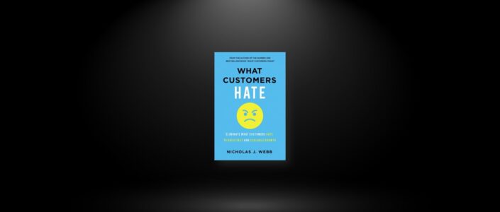 Summary: What Customers Hate By Nicholas Webb