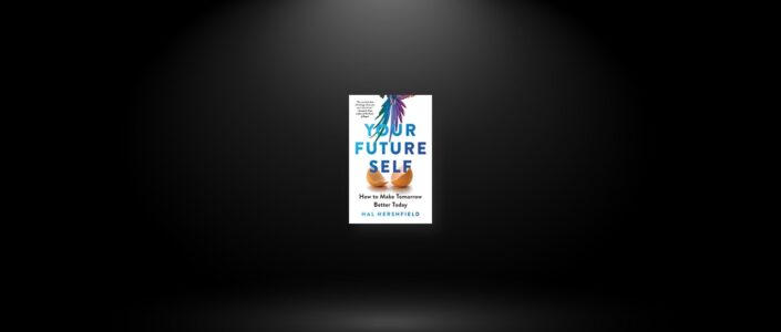 Summary: Your Future Self By Hal Hershfield