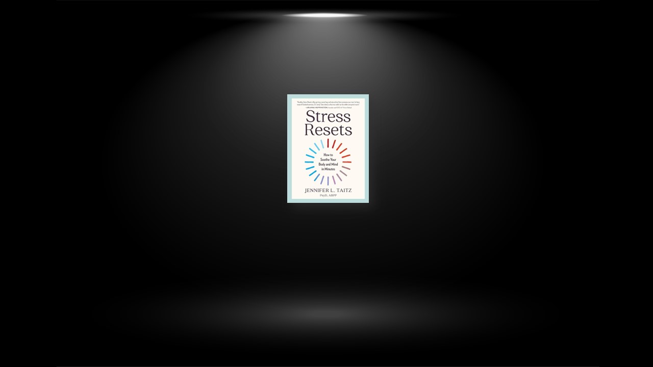 Summary: Stress Resets By Jennifer L. Taitz